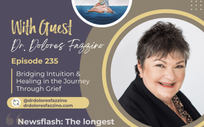 Ep 235: Dr. Dolores Fazzino | Bridging Intuition & Healing in the Journey Through Grief